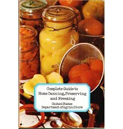 Complete Guide to Home Canning, Preserving and Freezing by USDA Cookbook 1973