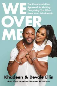 We Over Me: The Counterintuitive Approach to Getting Everything You Want from Your Relationship [Book]