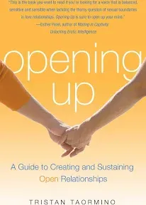 Opening Up: A Guide To Creating and Sustaining Open Relationships [Book]