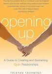 Opening Up: A Guide to Creating and Sustaining Open Relationships, Taormino, Tri