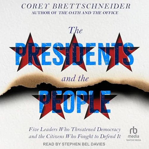 The Presidents and the People: Five Leaders Who Threatened Democracy and the Citizens Who Fought to Defend It by Corey Brettschneider - Hardcover - July 2024 - from Firefly Bookstore LLC (SKU: 442697)