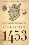 1453: The Holy War for Constantinople and the Clash of Islam and the West [Book]