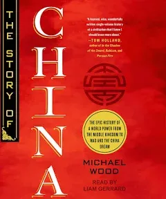 The Story of China: The Epic History of a World Power from the Middle Kingdom to