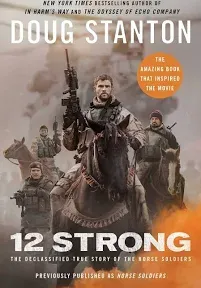 12 Strong: The Declassified True Story of the Horse Soldiers [Book]