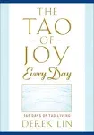 The Tao of Joy Every Day: 365 Days of Tao Living