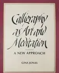 Calligraphy As Art and Meditation: A New Approach