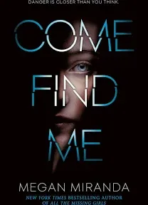 Come Find Me - 0525578293, hardcover, Megan Miranda, new