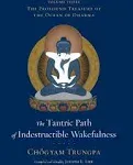 The Tantric Path of Indestructible Wakefulness: The Profound Treasury of the Ocean of Dharma, Volume Three [Book]