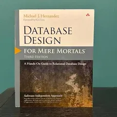 Database Design for Mere Mortals: A Hands-On Guide to Relational Database Design