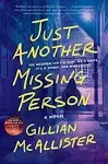 Just Another Missing Person: A Novel  by Gillian McAllister (Author)