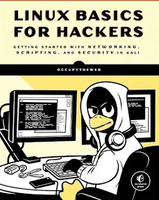 Linux Basics for Hackers : Getting Started with Networking, Scripting, and ...