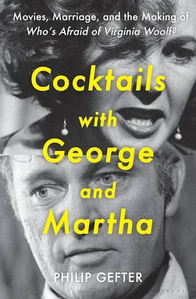 Cocktails With George and Martha: Movies, Marriage, and the Making of Who’s Afraid of Virginia Woolf?