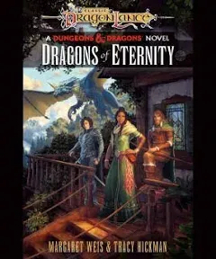 Dragons of Eternity: Dragonlance Destinies: Volume 3