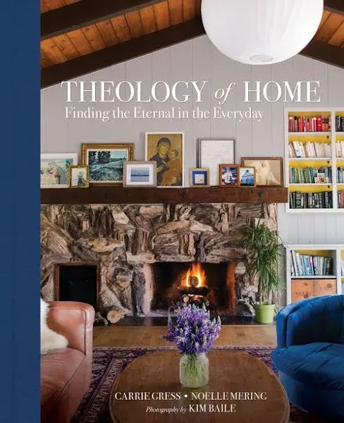 Theology of Home: Finding the Eternal in the Everyday {2019, Hardcover} *NEW*