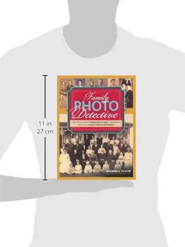 Family Photo Detective: Learn How to Find Genealogy Clues in Old Photos and Solve Family Photo Mysteries