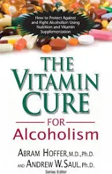 The Vitamin Cure for Alcoholism: Orthomolecular Treatment of Addictions