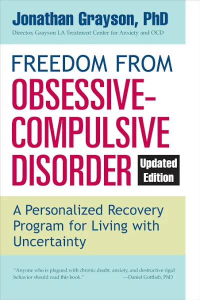 Freedom from Obsessive-compulsive Disorder: A Personalized Recovery Program for Living with Uncertainty [Book]