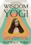 Wisdom of a Yogi: Lessons for Modern Seekers from Autobiography of a Yogi [Book]