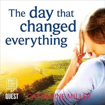 The Day that Changed Everything: An Absolutely Gripping and Emotional Page Turner