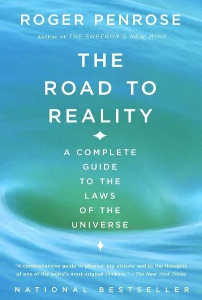 The Road to Reality: A Complete Guide to the Laws of the Universe