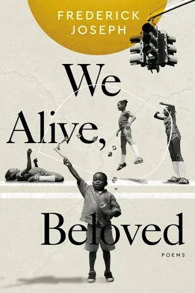 We Alive, Beloved: Poems - Paperback, by Joseph Frederick - New h