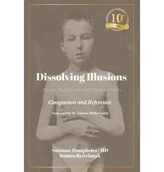 Dissolving Illusions: Disease, Vaccines, and the Forgotten History 10th Anniversary Edition Companion and Reference