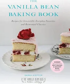 The Vanilla Bean Baking Book: Recipes for Irresistible Everyday Favorites and Reinvented Classics