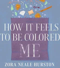 How it Feels to be Colored Me (American Roots)