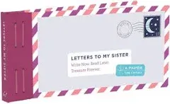 Letters to My Sister: Write Now. Read Later. Treasure Forever. (My Sister Gifts, Open When Letters for Sisters, Gifts for Sisters)