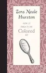 How it Feels to be Colored Me, USA, American Roots, Hardback