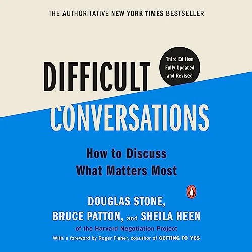 Difficult Conversations: How to Discuss what Matters Most [Book]