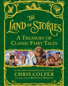 The Land of Stories: A Treasury of Classic Fairy Tales by Colfer, Chris