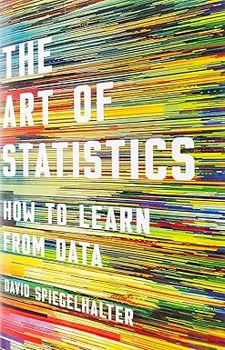 Art of Statistics: How to Learn from Data