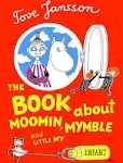 The Book About Moomin, Mymble and Little My [Book]