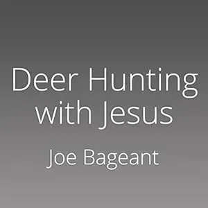 Deer Hunting with Jesus: Dispatches from America's Class War [Book]