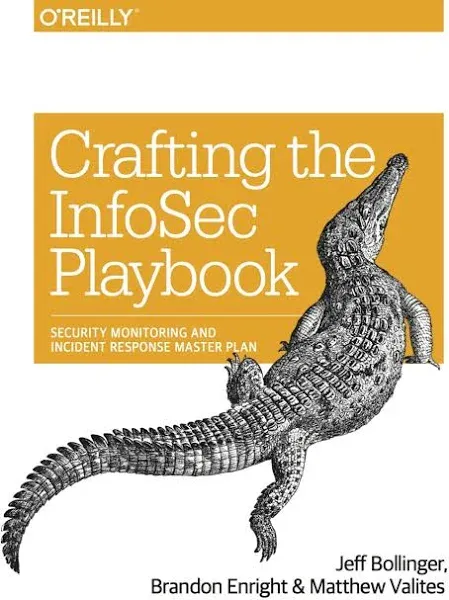 Crafting the InfoSec Playbook: Security Monitoring and Incident Response Master Plan