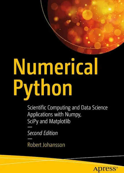 Numerical Python: Scientific Computing and Data Science Applications with Numpy, SciPy and Matplotlib