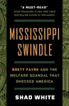 Mississippi Swindle: Brett Favre and the Welfare Scandal that Shocked America [Book]