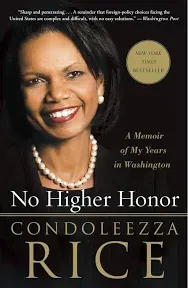 No Higher Honor: A Memoir of My Years in Washington by Dr Condoleezza Rice