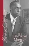 The Centering Moment [Book]