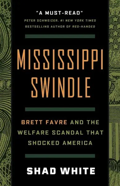 Mississippi Swindle: Brett Favre and the Welfare Scandal that Shocked America [Book]