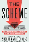 The Scheme: How the Right Wing Used Dark Money to Capture the Supreme Court [Book]