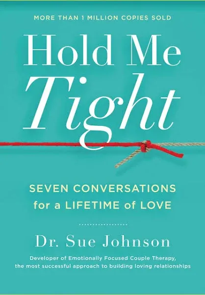 Hold Me Tight: Seven Conversations for a Lifetime of Love