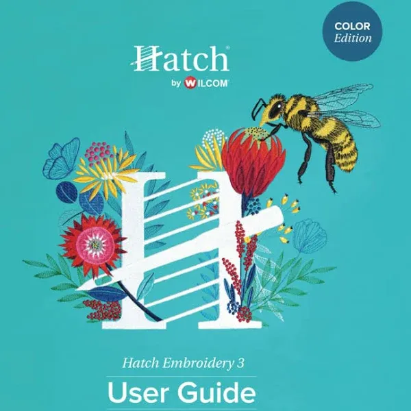 Hatch Embroidery 3 User Guide: Color Edition by Wilcom International