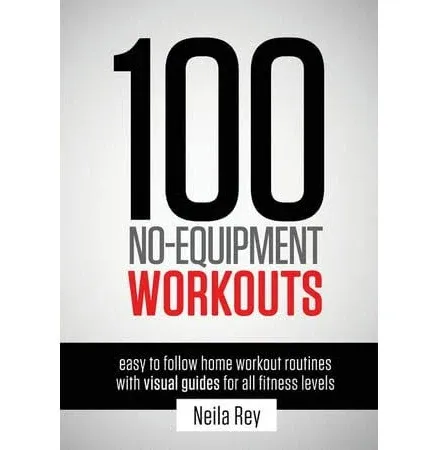 100 No-Equipment Workouts, Rey, Neila, 9781844819805