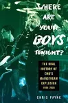 Where Are Your Boys Tonight?: The Oral History of Emo's Mainstream Explosion 1999-2008 [Book]