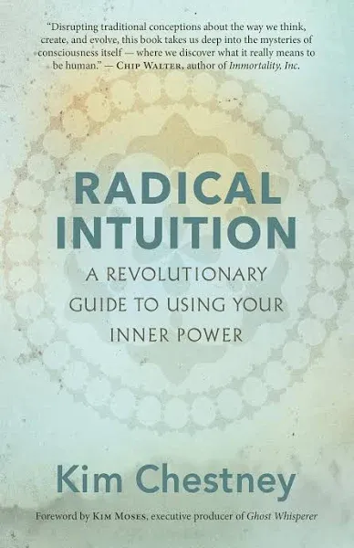 Radical Intuition: A Revolutionary Guide to Using Your Inner Power