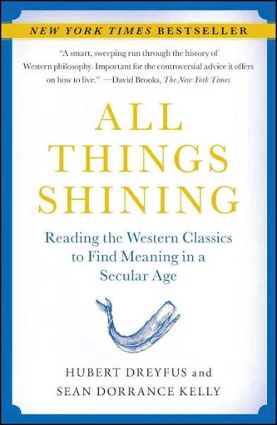 All Things Shining: Reading the Western Classics to Find Meaning in a Secular Ag