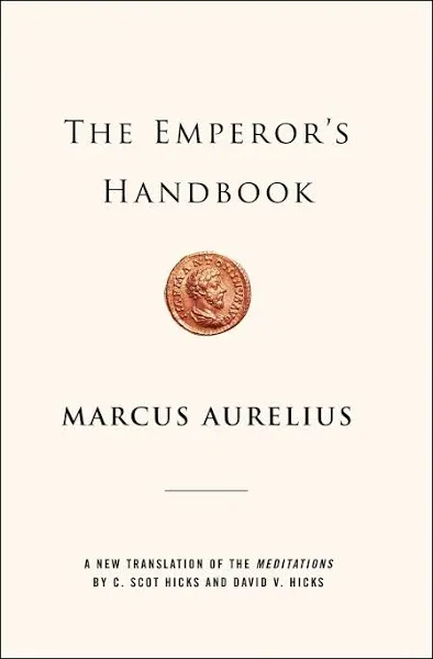 Emperor&#039;S Handbook, the: A New Translation of the Meditations by AURELIUS (Engli