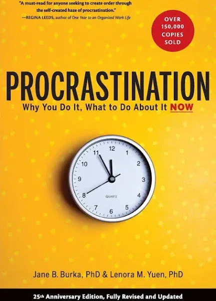 Procrastination: Why You Do It, What to Do About It Now